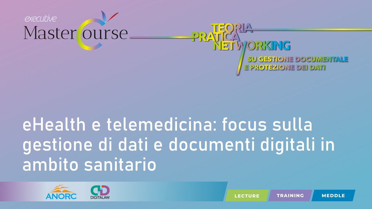 III Classroom Training - eHealth e telemedicina: focus sulla gestione di dati e documenti digitali in ambito sanitario